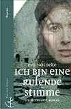Ich bin eine rufende Stimme - Eva N&ouml;ldeke