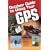 Outdoor Guide to Using Your GPS