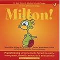 MILTON! Sprachliche Brillanz f�r professionelle Kommunikatoren. PraxisTraining "Hypnotische Sprachmuster": Sprachliche Brillanz f�r Trainer, ... PraxisTraining "Hypnotische Sprachmuster"