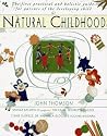 Natural Childhood: The First Practical and Holistic Guide for Parents of the Developing