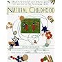 Natural Childhood: The First Practical and Holistic Guide for Parents of the Developing