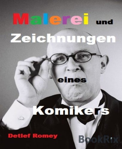 Malerei und Zeichnungen: eines Komikers (German Edition)