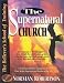The Supernatural Church (Believer's School of Training)