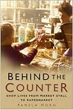 Behind the counter : shop lives from market stall to supermarket