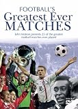 Football`s Greatest Ever Matches