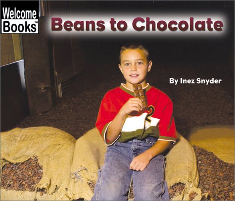 Books: Beans to Chocolate  Welcome Books. How Things Are Made 