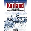 Kurland - Bildchronik der vergessenen Heeresgruppe