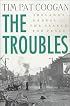 The Troubles: Ireland's Ordeal and the Search for Peace