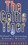 The Celtic Tiger: Ireland's Continuing Economic Miracle