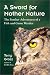 A Sword for Mother Nature: The Further Adventures of a Fish and Game Warden