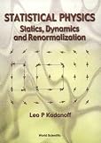 Statistical Physics: Statics, Dynamics and Renormalization