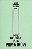 Nie kocha sic̣ pomników