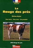 La Rouge des pr�s : Maine-Anjou une terre, une race, un produit