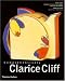 Comprehensively Clarice Cliff: An Atlas of over 2,000 Patterns, Shapes and Backstamps