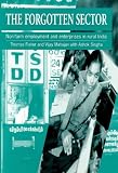 The Forgotten Sector: Non-farm Employment and Enterprises in Rural India