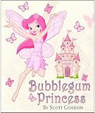 Bubblegum Princess (A great way to tell your little princess you love them!)