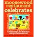 Moosewood Restaurant Celebrates: Festive Meals for Holidays and Special Occasions