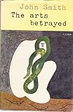 The arts betrayed
