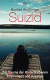 Suizid: Das Trauma der Hinterbliebenen Erfahrungen und Auswege
