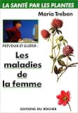 Livres Médecines Douces - Prévenir et guérir les maladies de la femme