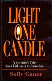 Light One Candle: A Survivor's Tale from Lithuania to Jerusalem
