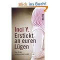 Erstickt an euren L�gen: Eine T�rkin in Deutschland erz�hlt