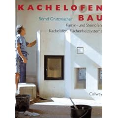 Kachelofenbau. Kamin- und Stein�fen, Kachel�fen, Fl�chenheizsysteme