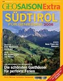 GEO Saison Extra 23/2008: S&uuml;dtirol - F&uuml;r Genie&szlig;er 2008: Von Bauernhof bis Designhotel - Die sch&ouml;nsten Gasth&auml;user f&uuml;r perfekte Ferien - Plus: Wellness / Architektur / Restaurants - Lars Nielsen