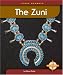The Zuni (First Reports Native Americans)