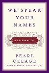We Speak Your Names: A Celebration