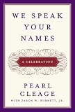 We Speak Your Names: A Celebration