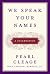 We Speak Your Names: A Celebration