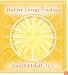 Positive Energy Practices: How to Attract Uplifting People and Combat Energy Vampires