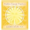Positive Energy Practices: How to Attract Uplifting People and Combat Energy Vampires