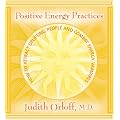 Positive Energy Practices: How to Attract Uplifting People and Combat Energy Vampires