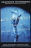 Art Objects: Essays on Ecstasy and Effrontery
