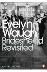 Brideshead Revisited Sacred and Profane Memories of Captain Charles Ryder