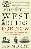 Why The West Rules – For Now: The Patterns of History and what they reveal about the Future