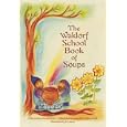 The Waldorf School Book of Soups