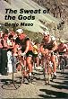 The Sweat of the Gods: Myths and Legends of Bicycle Racing