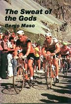 The Sweat of the Gods: Myths and Legends of Bicycle Racing