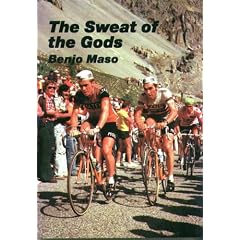 The Sweat of the Gods: Myths and Legends of Bicycle Racing