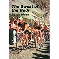 The Sweat of the Gods: Myths and Legends of Bicycle Racing