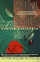 Virtual Reality: The Revolutionary Technology of Computer-Generated Artificial Worlds - and How It Promises to Transform Society