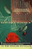 Virtual Reality: The Revolutionary Technology of Computer-Generated Artificial Worlds - and How It Promises to Transform Society