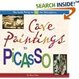 Cave Paintings to Picasso: The Inside Scoop on 50 Art Masterpieces