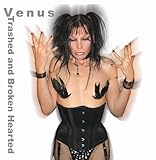 Trashed and Brokenhearted von Venus