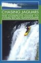 Chasing Jagaurs: The Complete Guide to Costa Rican Whitewater