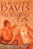 The Silver Pigs: A Marcus Didius Falco Mystery
