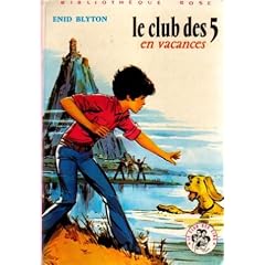 Le club des 5 en vacances : Le club des cinq en vacances : Collection : Bibliothèque rose cartonnée & illustrée